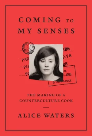 Coming to My Senses: The Making of a Counterculture Cook (paperback)